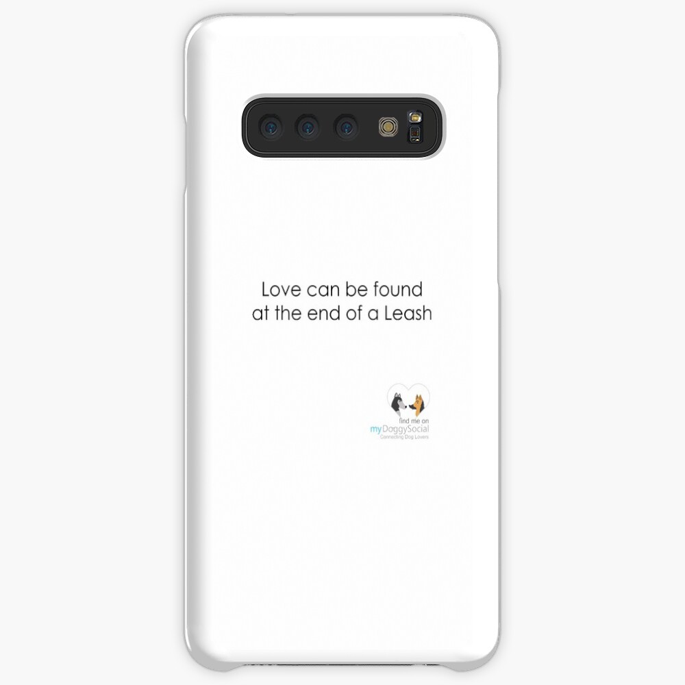 Love can be found at the end of a leash Case & Skin for Samsung Galaxy