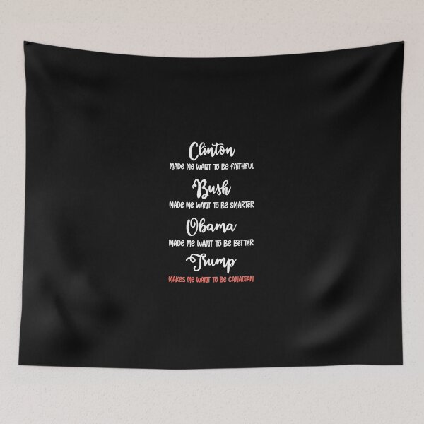 Item preview,  Trump Makes Me Want To Be Canadian Obama  designed and sold by BeYourOwnHero.
