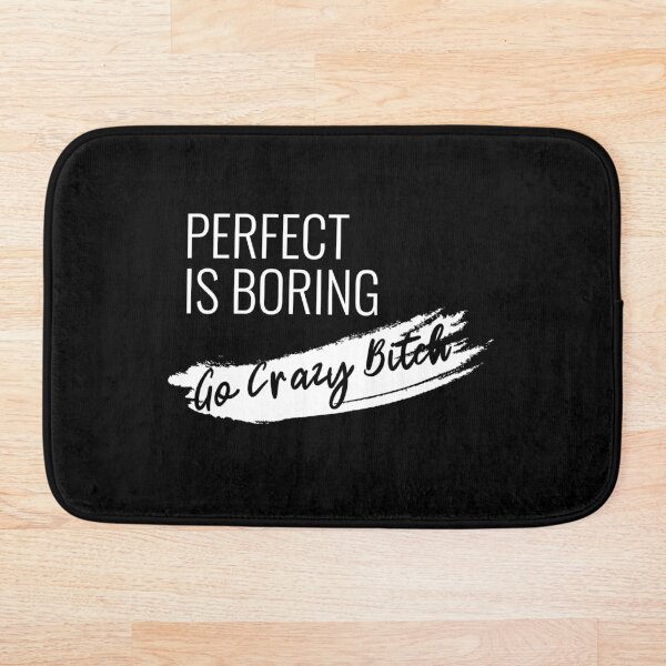 Item preview, perfecto es aburrido! volverse perra loca designed and sold by Aymanejed.