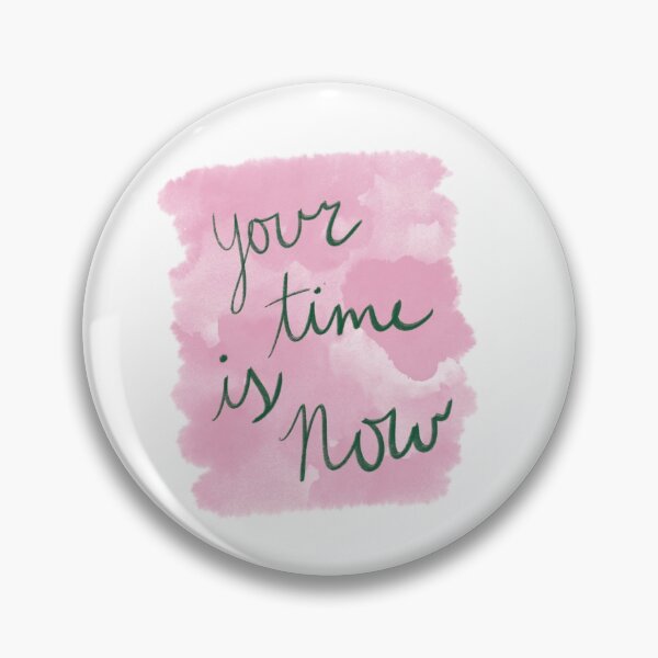 Item preview, "Your Time is Now" designed and sold by emilybrown16.