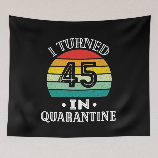 Item preview, I Turned 45 in Quarantine,45th Quarantine Birthday,Vintage Birthday designed and sold by meedTee.