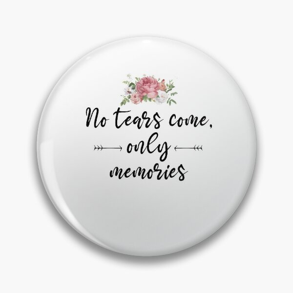 Item preview, No tears come, only memories . love shirt designed and sold by Noussairox.