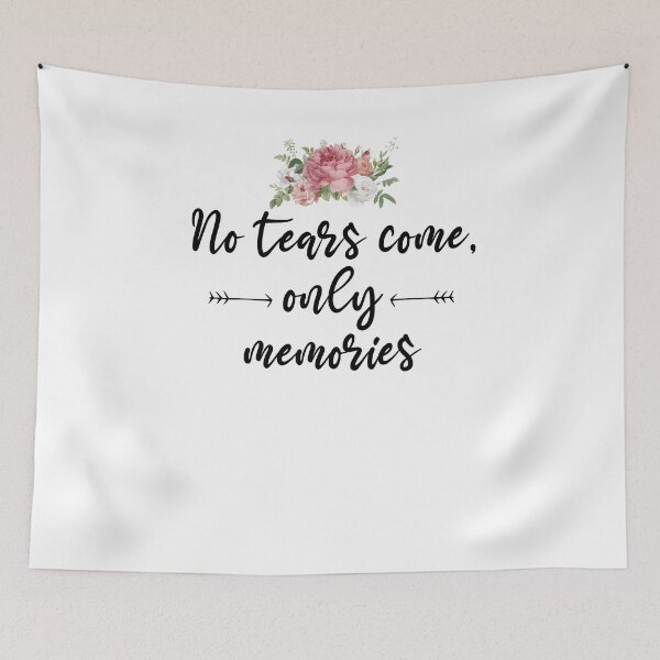Item preview, No tears come, only memories . love shirt designed and sold by Noussairox.