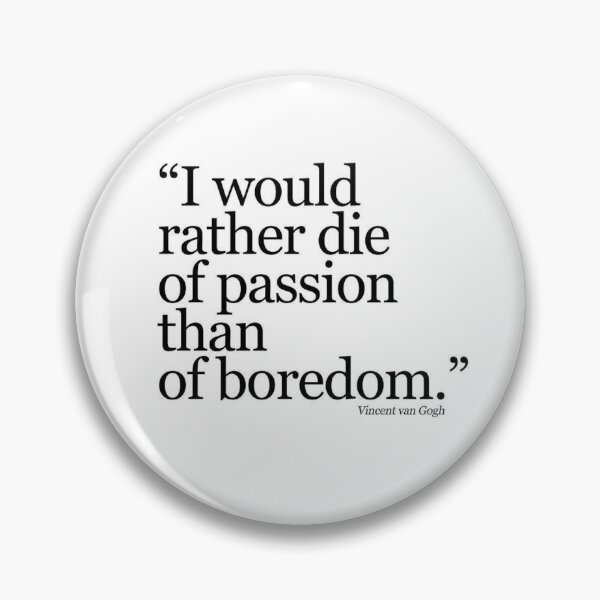 Item preview, Vincent van Gogh Passion Quote designed and sold by makorrian316.