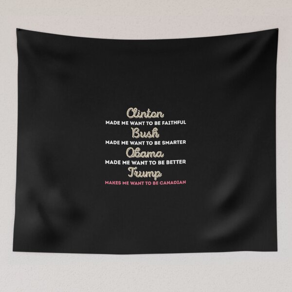 Item preview,  Trump Makes Me Want To Be Canadian Obama  designed and sold by BeYourOwnHero.