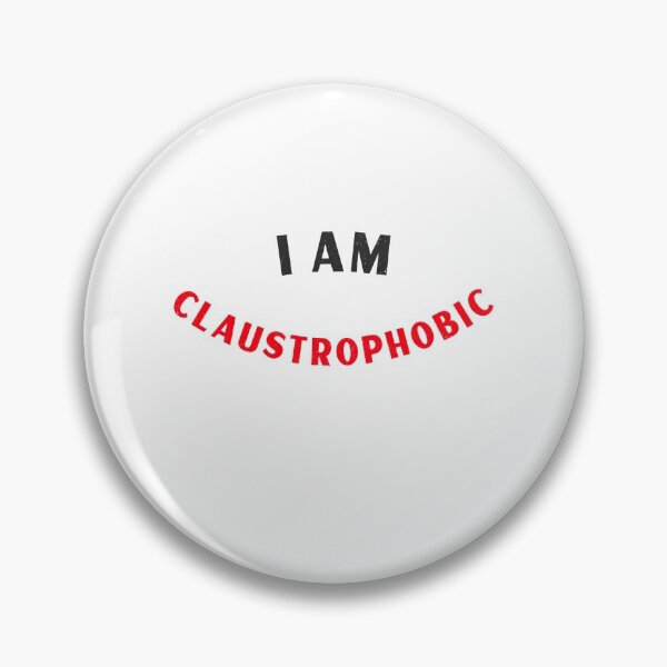 Item preview, I Am Claustrophobic designed and sold by Laurelbdesigns.