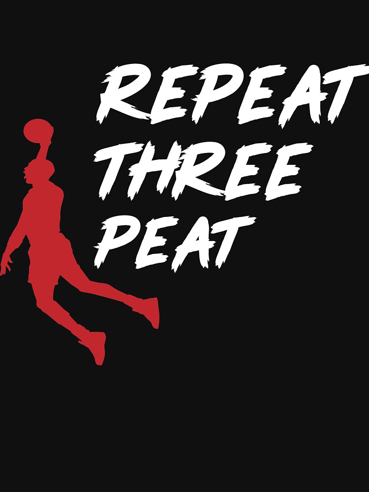 repeat three peat shirt