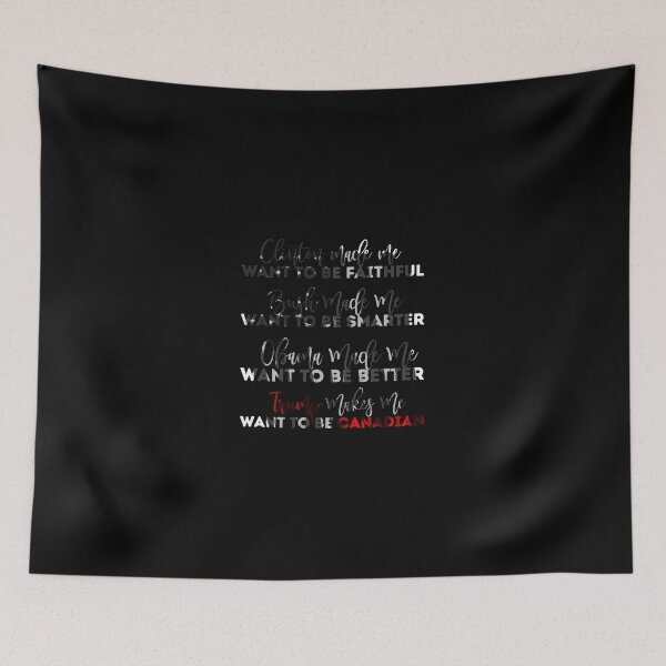 Item preview, Trump Makes Me Want To Be Canadian Obama  designed and sold by BeYourOwnHero.