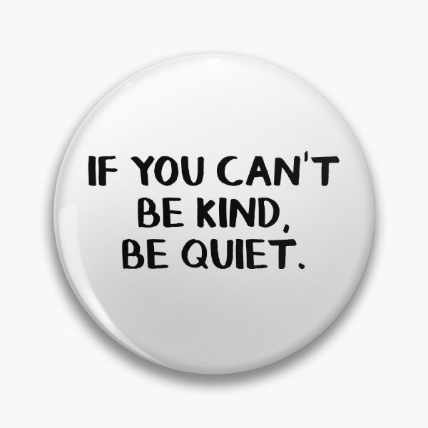 Item preview, If you can't be kind be quiet designed and sold by allthetees.