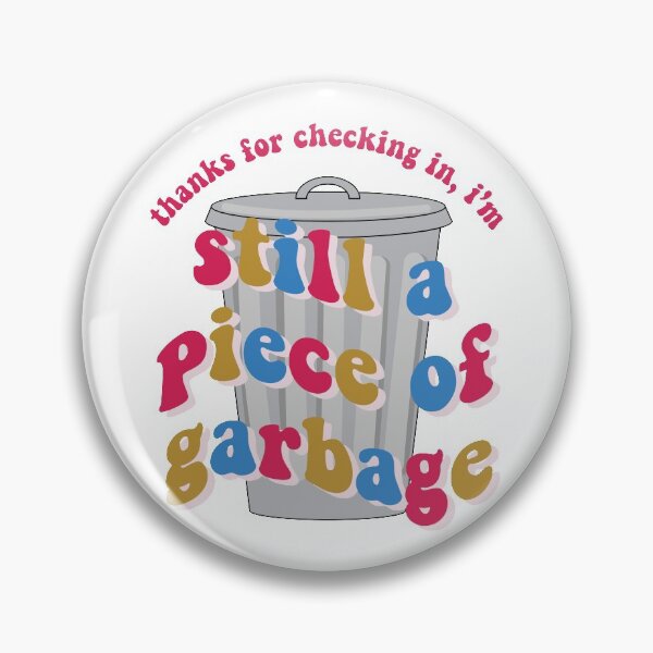 Item preview, thanks for checking in, I'm still a piece of garbage designed and sold by gooddaygraphix.