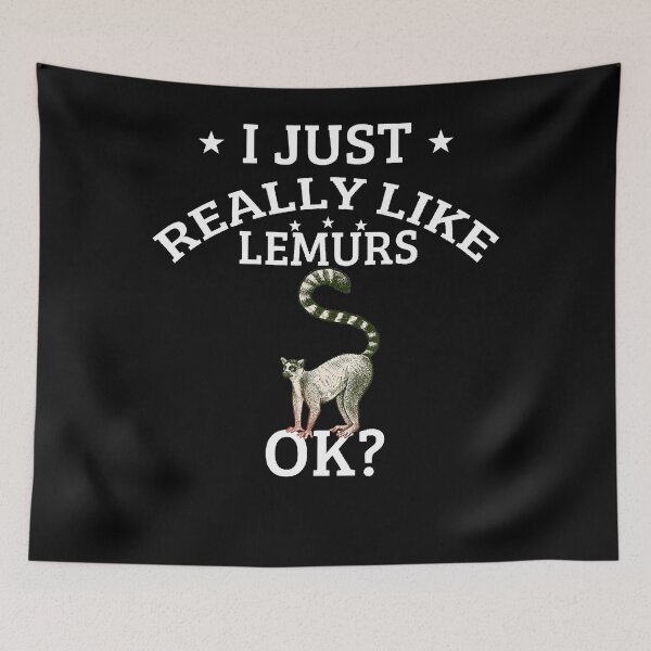 Item preview, I Just Really Like Lemurs OK Cute Lemur Lovers designed and sold by FelixSchulze.