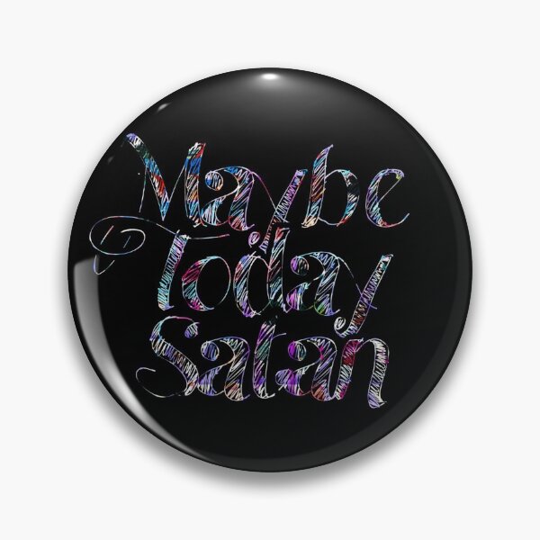 Item preview, Maybe Today Satan  designed and sold by NeverNanashi.