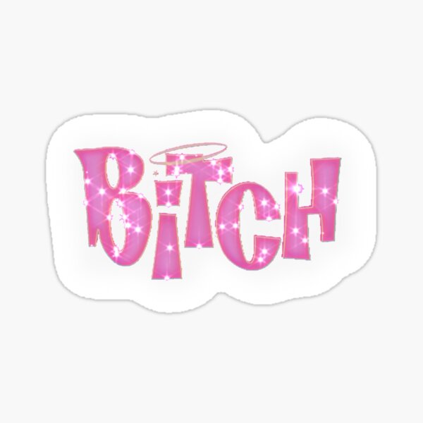 Bratz Bitch Stickers for Sale