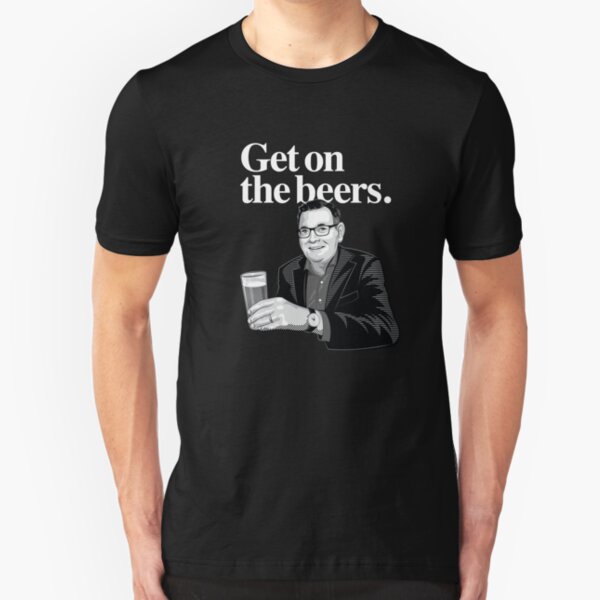 Get on the beers. Graphic Slim Fit T-Shirt