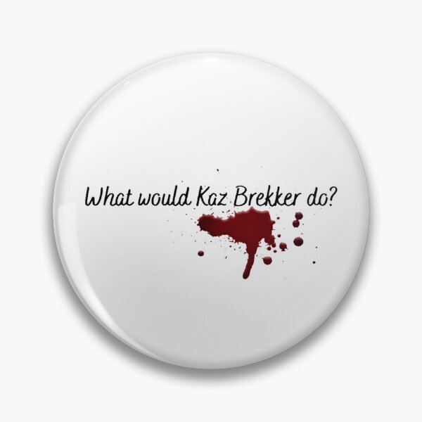 Item preview, What would Kaz Brekker do? designed and sold by Fifth-Marauder.