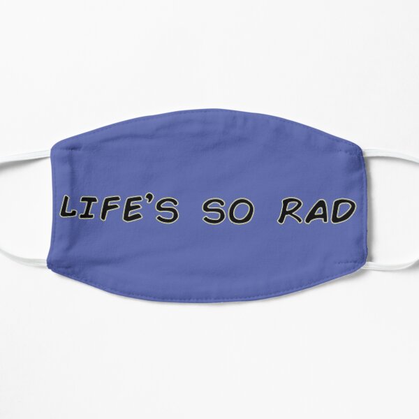 life's so rad Flat Mask
