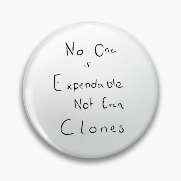 Item preview, No One is Expendable, Not Even Clones designed and sold by SwanArt.