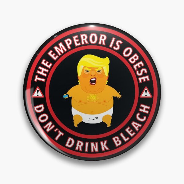 Item preview, The Emperor is Obese - Morbidly Obese - Don't Drink Bleach designed and sold by Thelittlelord.