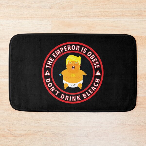 Item preview, The Emperor is Obese - Morbidly Obese - Don't Drink Bleach designed and sold by Thelittlelord.