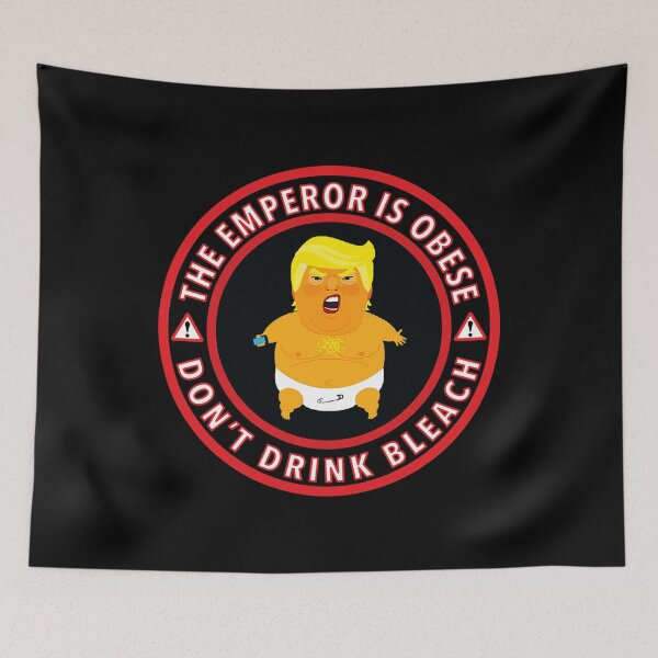 Item preview, The Emperor is Obese - Morbidly Obese - Don't Drink Bleach designed and sold by Thelittlelord.