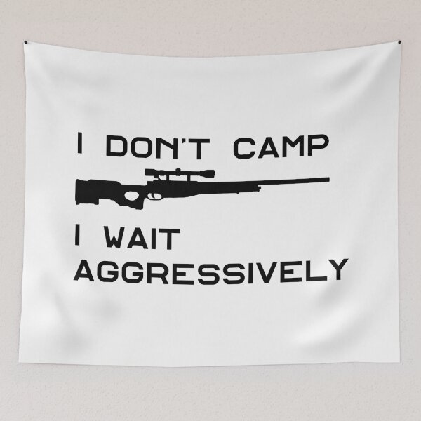 Item preview, I DON'T CAMP, I WAIT AGGRESIVELY designed and sold by RockstarAlchem.