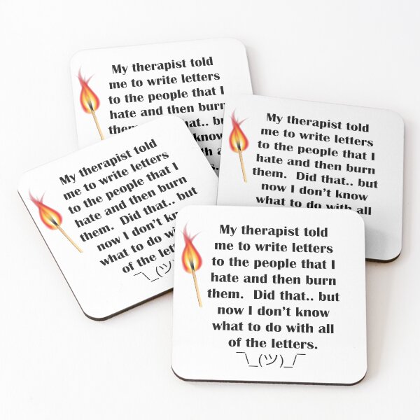 Item preview, My Therapist Told Me To Burn Them designed and sold by MotoringZen.