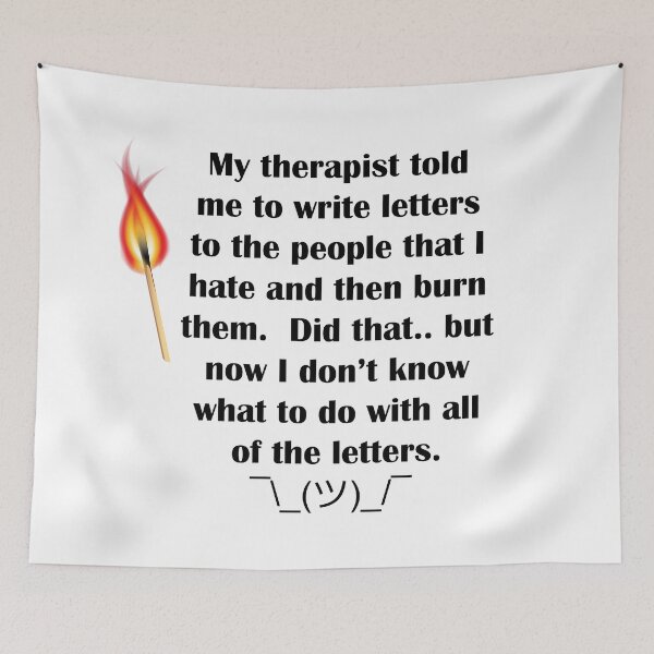 Item preview, My Therapist Told Me To Burn Them designed and sold by MotoringZen.