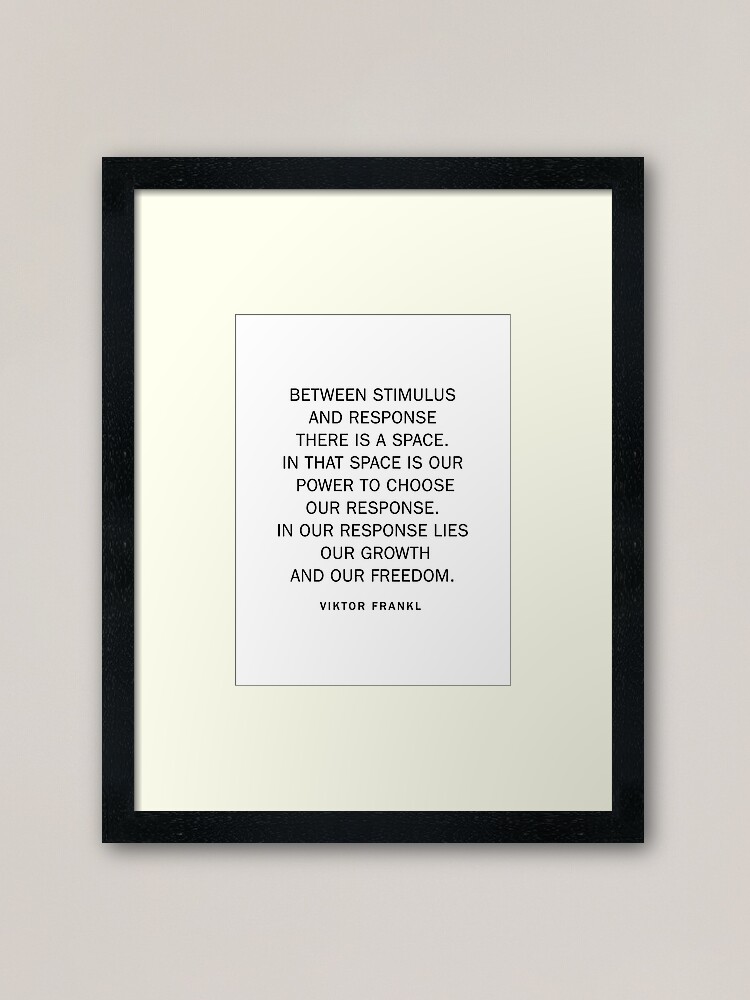 Alternate view of Between stimulus and response. Framed Art Print