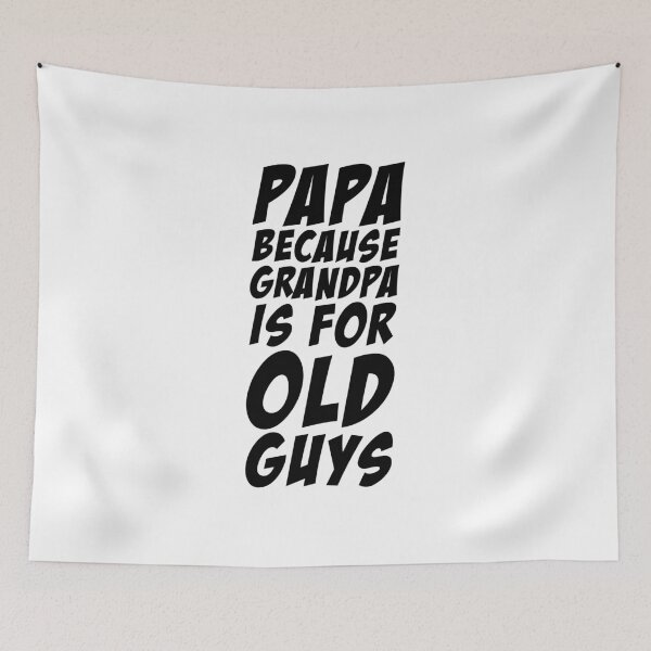 Item preview, Papa Because Grandpa Is For Old Guys Funny Cool Gift For Dad And Grand Father designed and sold by BohemianAtlas.