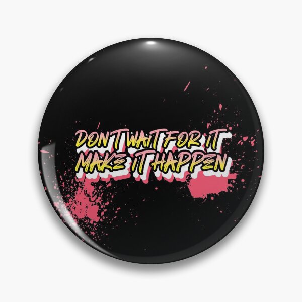 Item preview, Don't Wait For it. Make It Happen - Motivation, Inspiration designed and sold by MoonsmileProd.