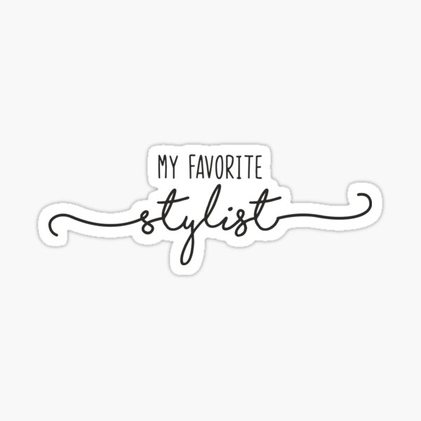  My Favorite Hair stylist Elegant Cursive Letter Sticker