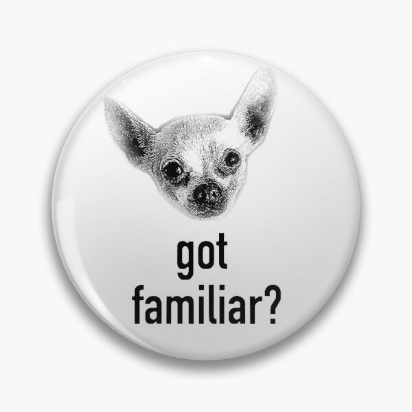Item preview, Got Familiar? designed and sold by Kat Waterflame.