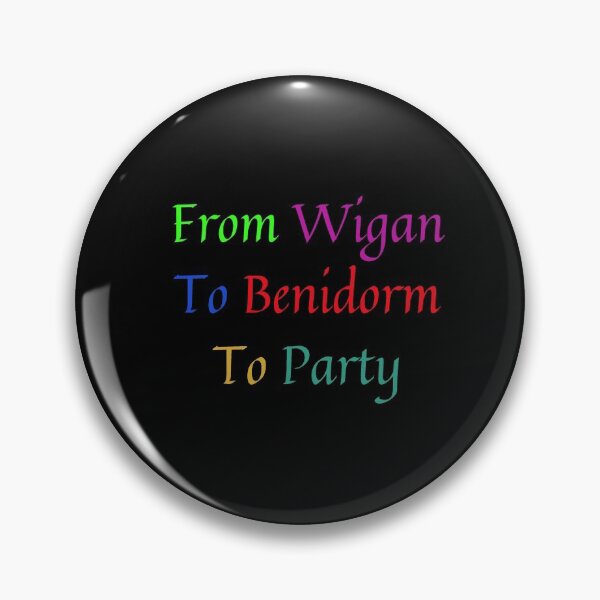 Item preview, From Wigan To Benidorm To Party  designed and sold by MarieSusan.