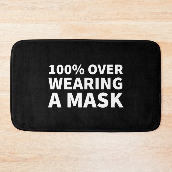 Item preview, 100% Over Wearing A Mask designed and sold by Dan Brady.