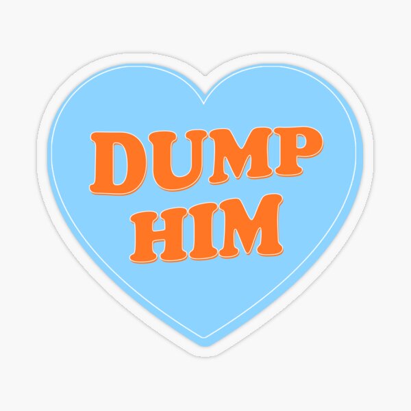 Item preview, dump him heart designed and sold by disco dottie.