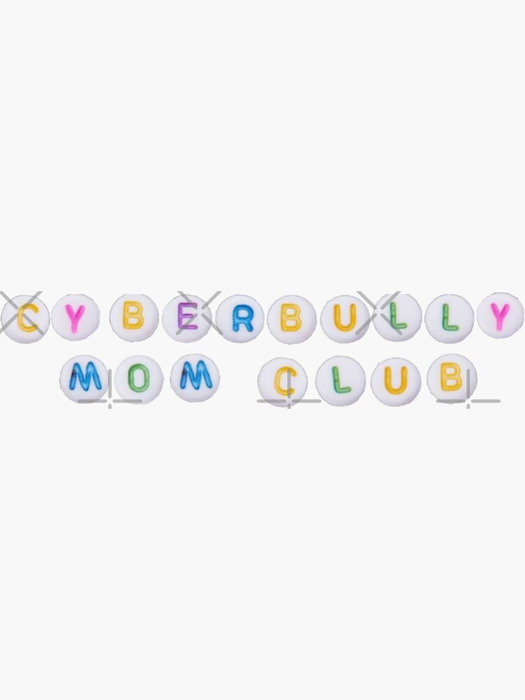 Cyberbully Mom Club Gifts & Merchandise for Sale | Redbubble