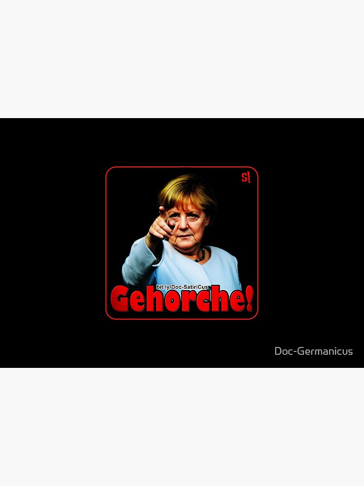 GEHORCHE! | Merkel | Protest | Freiheit | Demokratie! von Doc-Germanicus