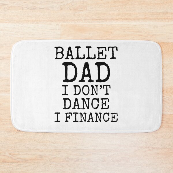 Item preview, Funny Ballet Dad I Don't Dance I Finance Father's Day Gift designed and sold by TNDesignStudio.