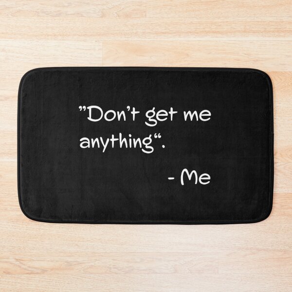 Item preview, Don't Get Me Anything designed and sold by mydesigns15.