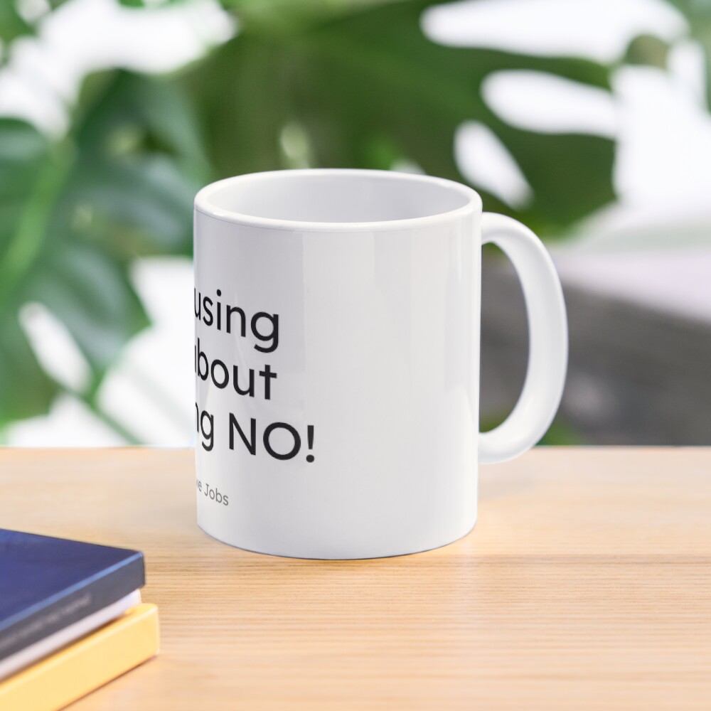 Steve Jobs - Focusing is about saying No! Mug