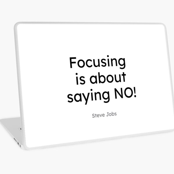 Steve Jobs - Focusing is about saying No! Laptop Skin