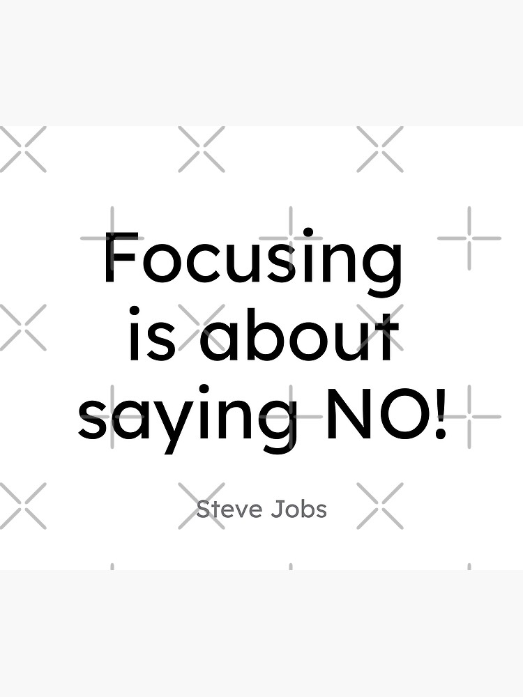 Steve Jobs - Focusing is about saying No! by quietcircle