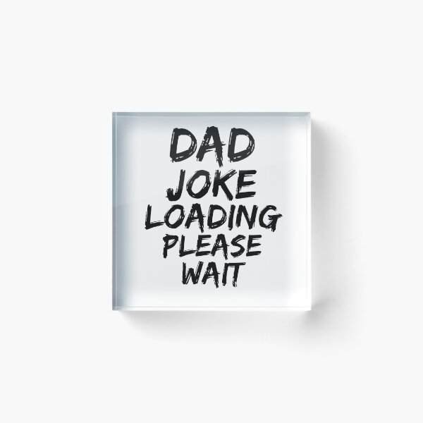 Artikelvorschau, Funny Gift Dad Joke Loading Please Wait Father's Day Gift entworfen und verkauft von TNDesignStudio.