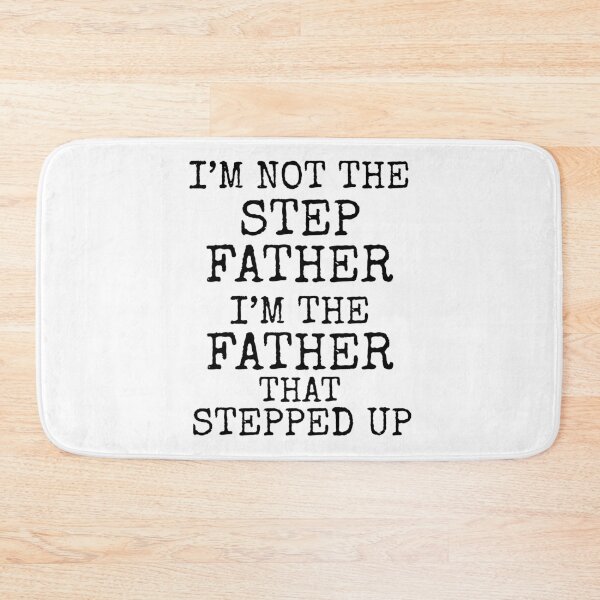 Aperçu de l'œuvre Funny I'm Not the Step Father I'm the Father that Stepped Up Father's Day Gift créée et vendue par TNDesignStudio.