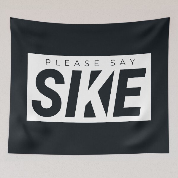 Item preview, Please Say SIKE Funny Streetwear Urbanwear  designed and sold by justkidding-co.