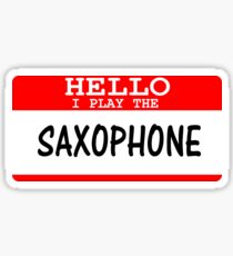 Funny Saxophone T Shirt - I play a mean saxophone Sticker