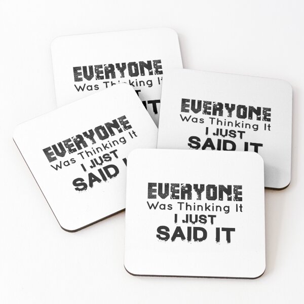 Item preview, Everyone Was Thinking It. I Just Said It designed and sold by Mr-tach.