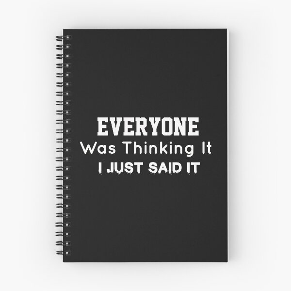 Item preview, Everyone Was Thinking It. I Just Said It designed and sold by Mr-tach.