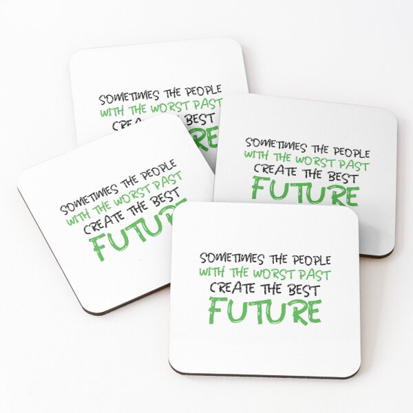 Item preview, Sometimes The People With The Worst Past Create The Best Future designed and sold by greenchimp.