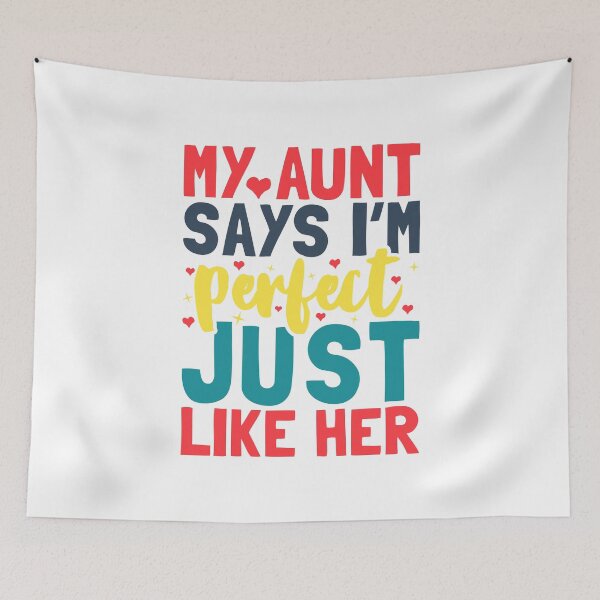 Item preview, My Aunt Says I'm Perfect Just Like Her designed and sold by T-shirt For You.